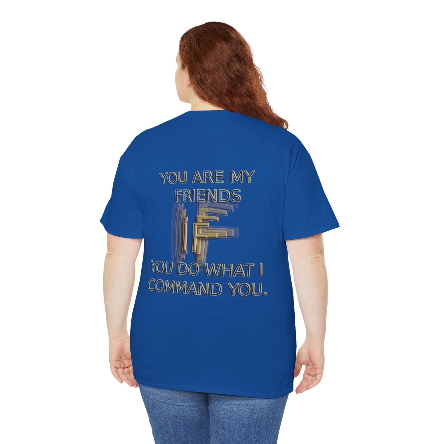 Faith Inspired T-Shirt - My Friend Is Jesus if I Follow His Commands