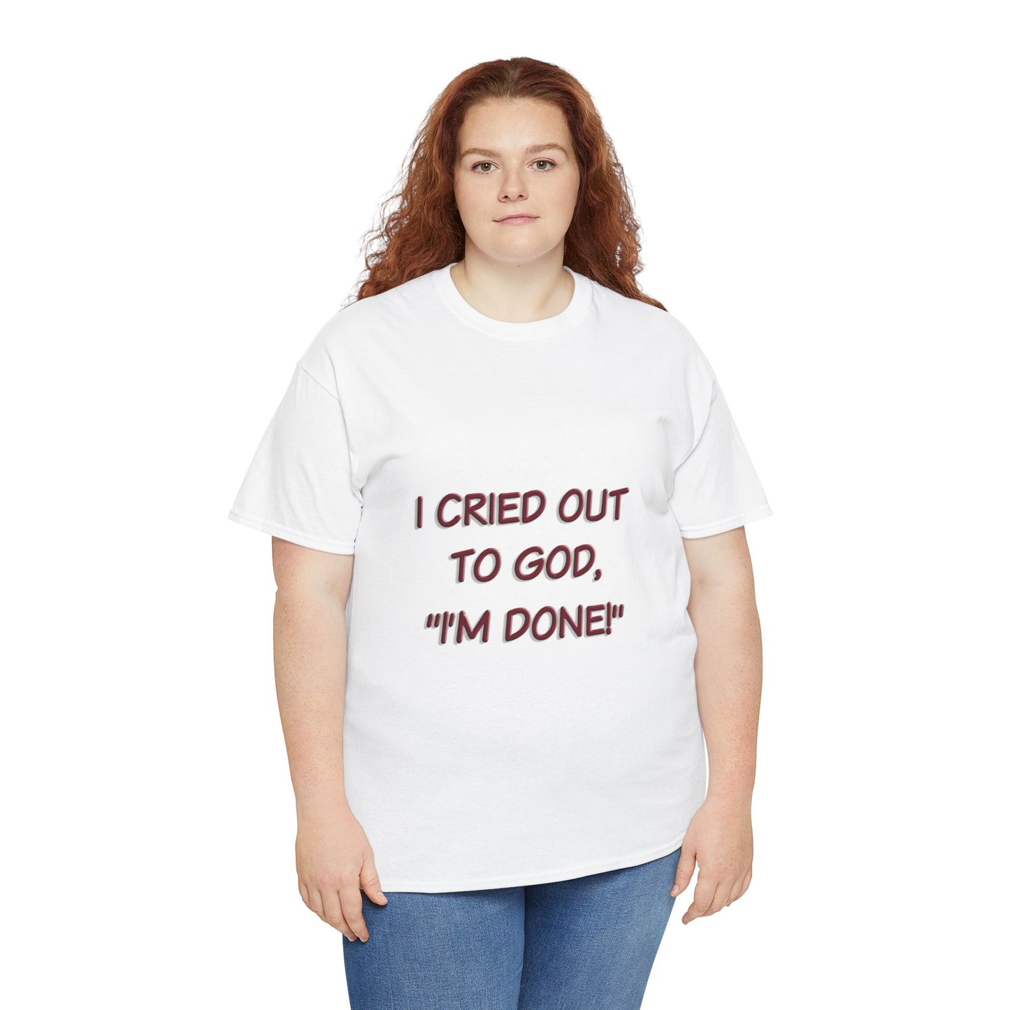 Faith Quote Unisex Tee - I'm Done, God Faith T-Shirt