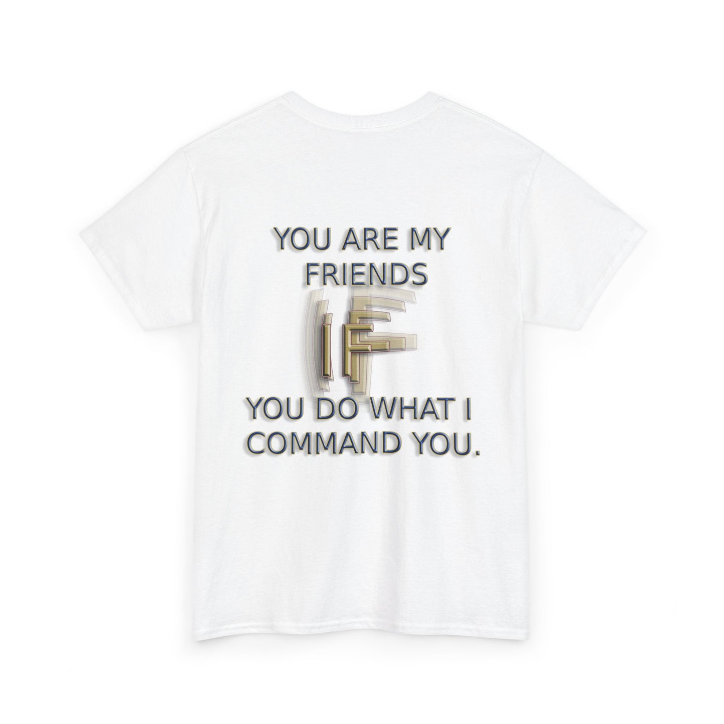 Faith Inspired T-Shirt - My Friend Is Jesus if I Follow His Commands