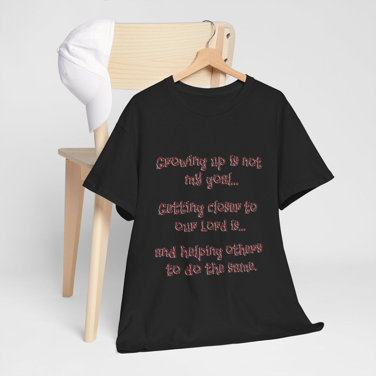 Faith Inspired T-Shirt - My Goal Is not to grow up!