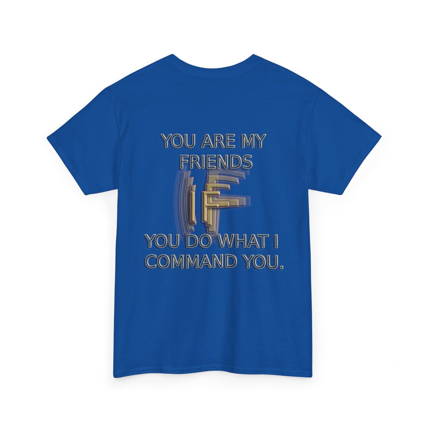 Faith Inspired T-Shirt - My Friend Is Jesus if I Follow His Commands