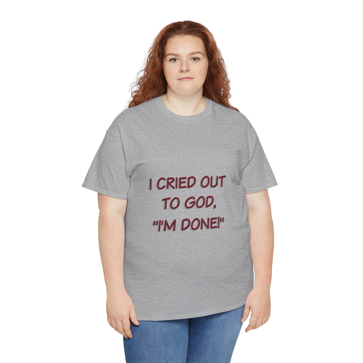 Faith Quote Unisex Tee - I'm Done, God Faith T-Shirt