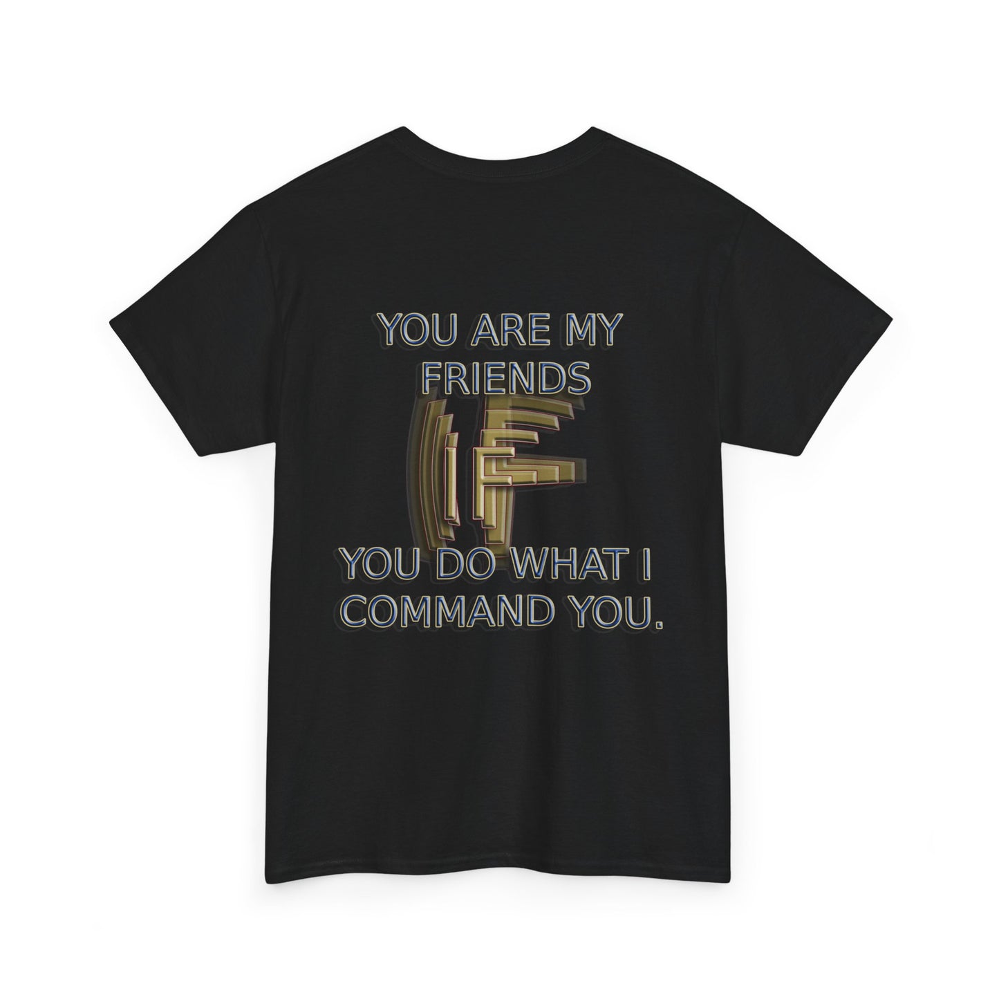 Faith Inspired T-Shirt - My Friend Is Jesus if I Follow His Commands