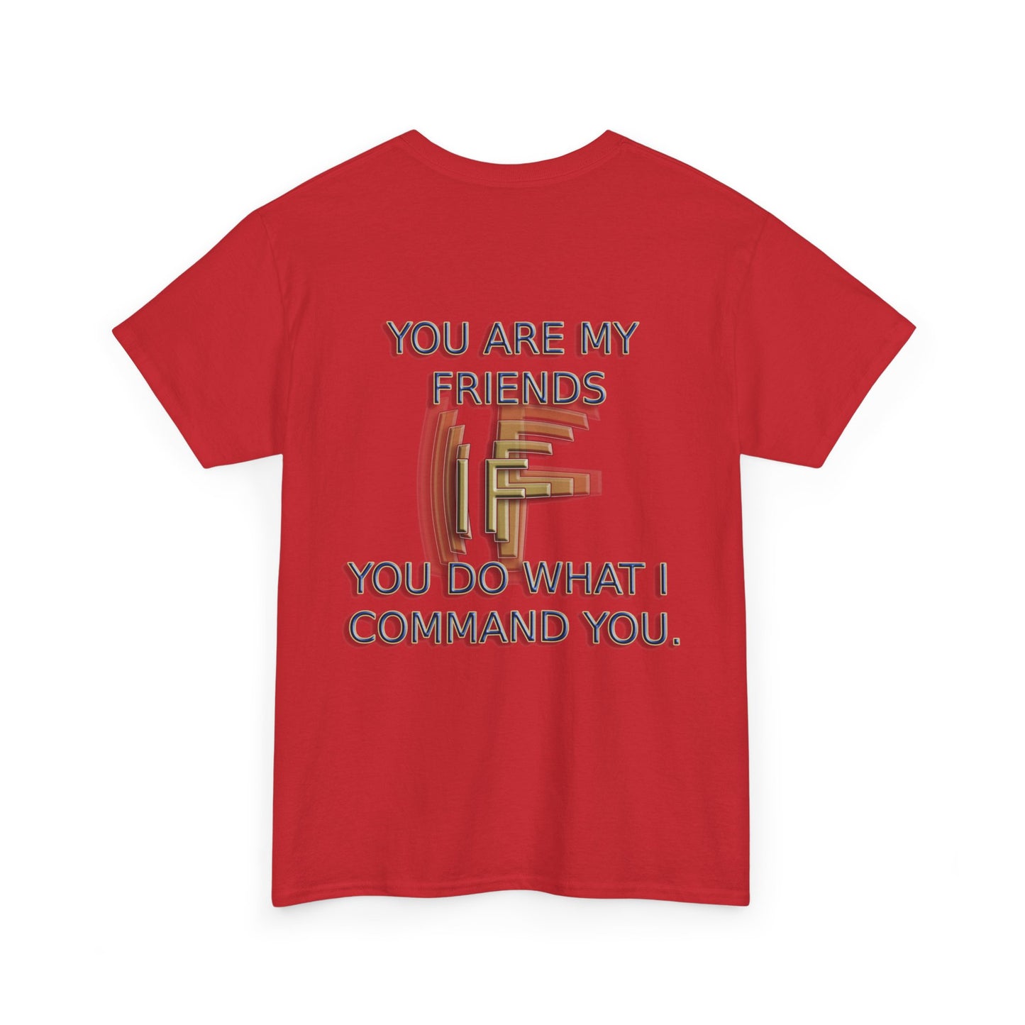 Faith Inspired T-Shirt - My Friend Is Jesus if I Follow His Commands