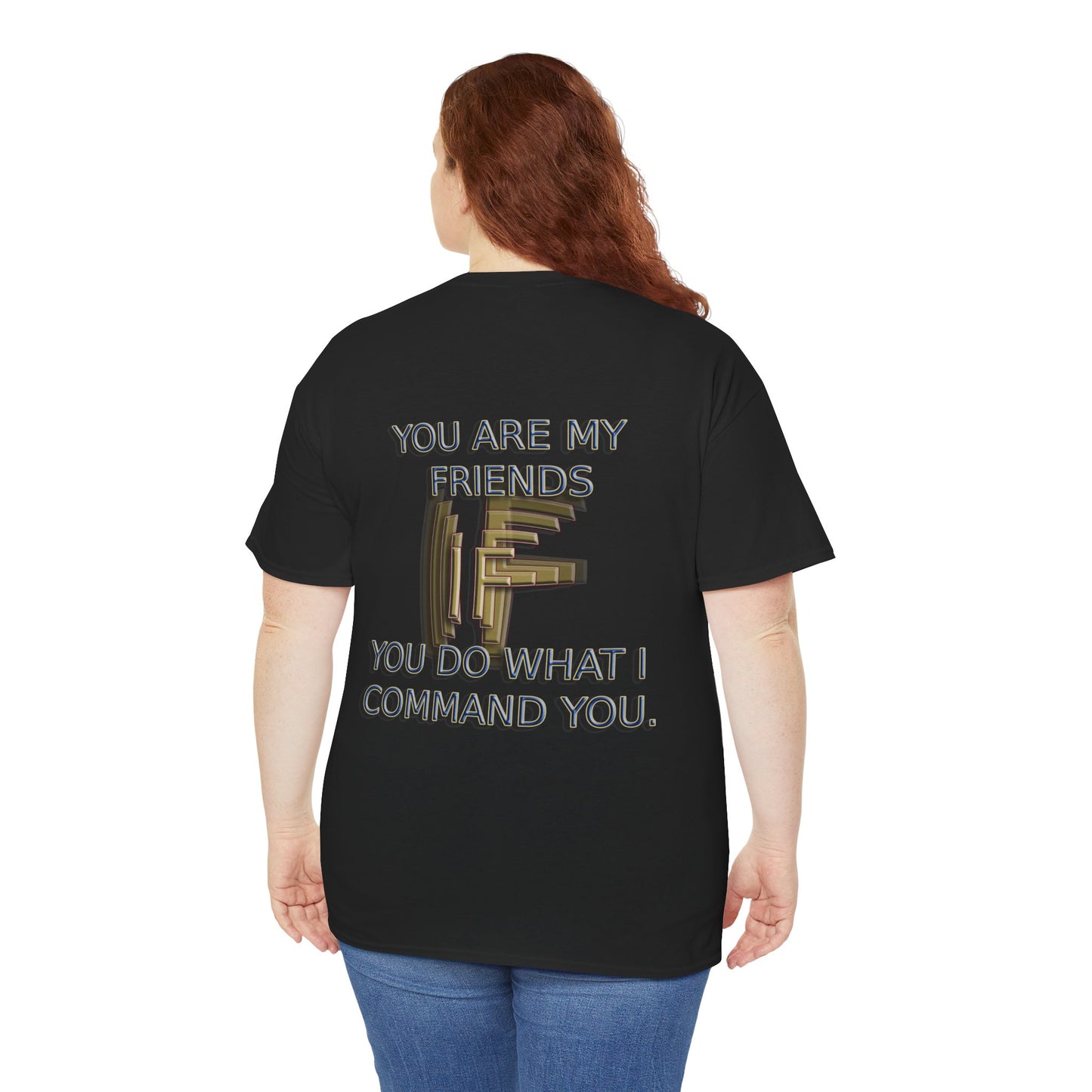 Faith Inspired T-Shirt - My Friend Is Jesus if I Follow His Commands