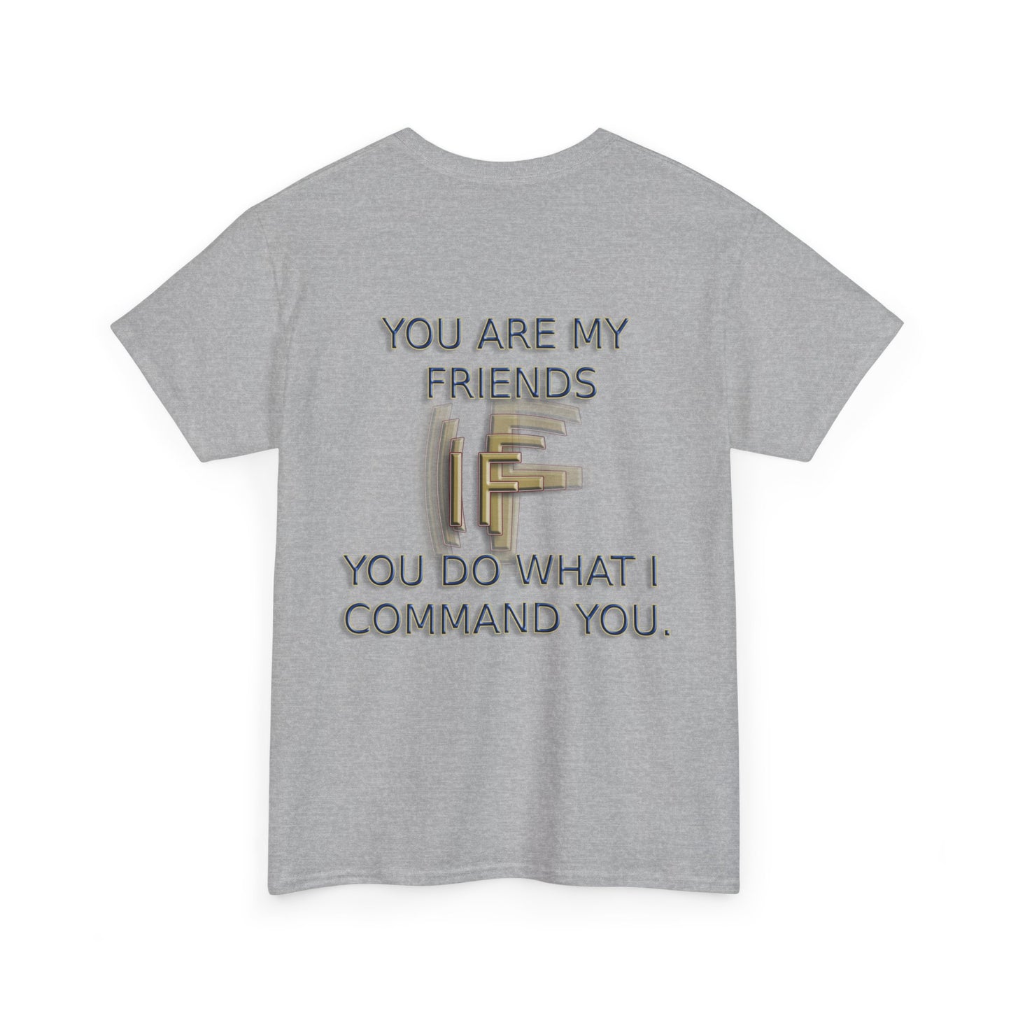 Faith Inspired T-Shirt - My Friend Is Jesus if I Follow His Commands