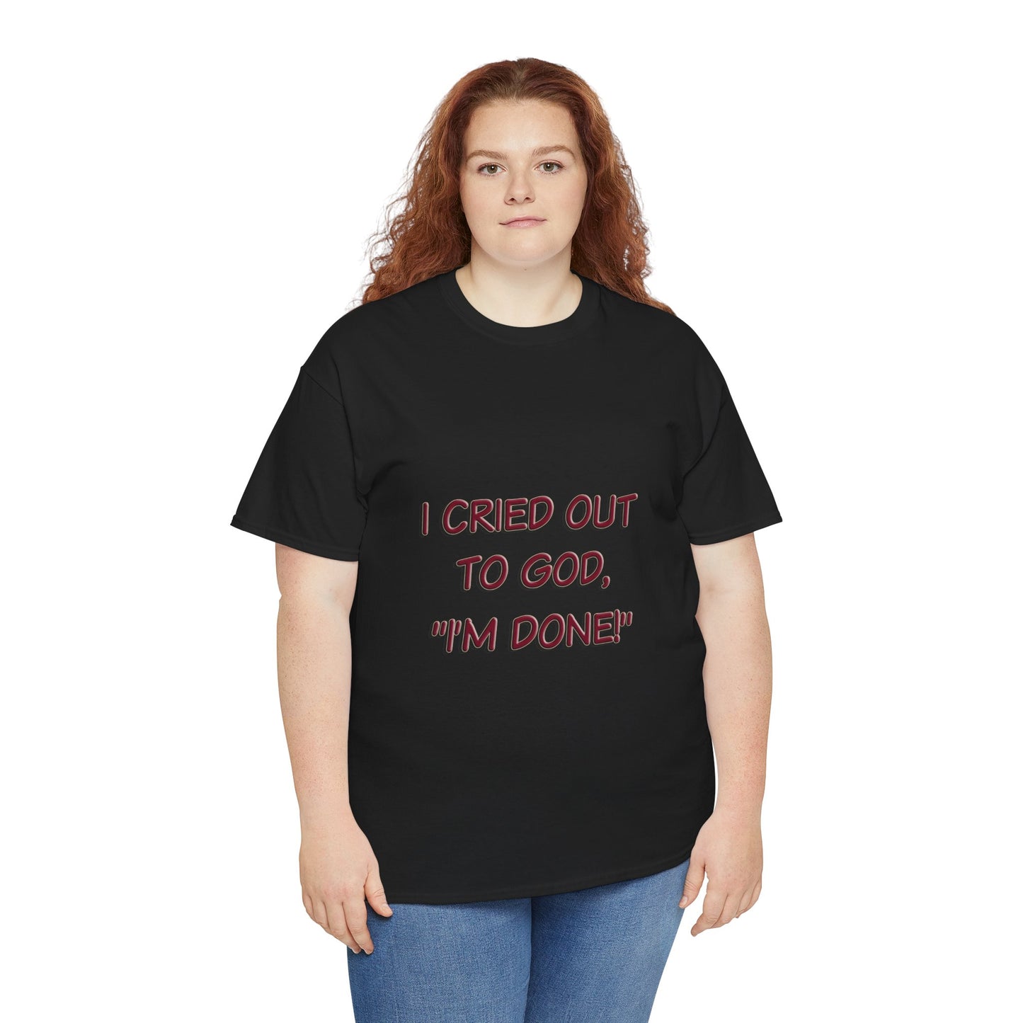 Faith Quote Unisex Tee - I'm Done, God Faith T-Shirt