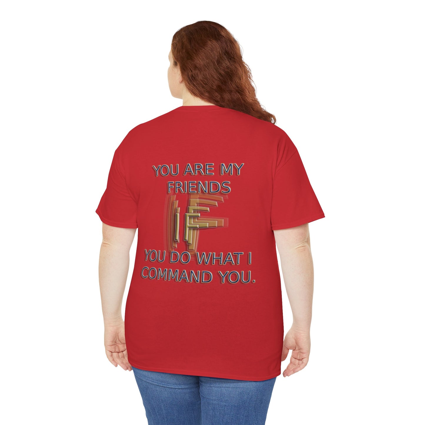 Faith Inspired T-Shirt - My Friend Is Jesus if I Follow His Commands