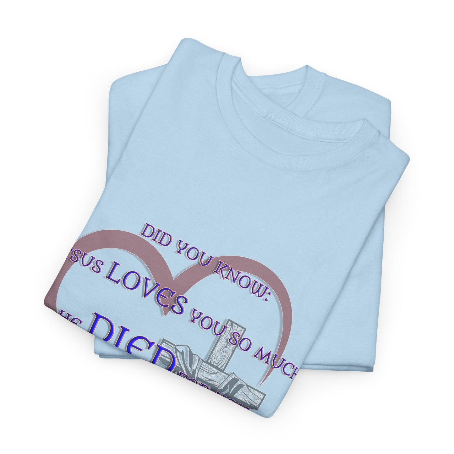 Jesus Loves you _ Religious T-Shirt, Faith Inspired Gift, Spiritual Apparel, Church Wear