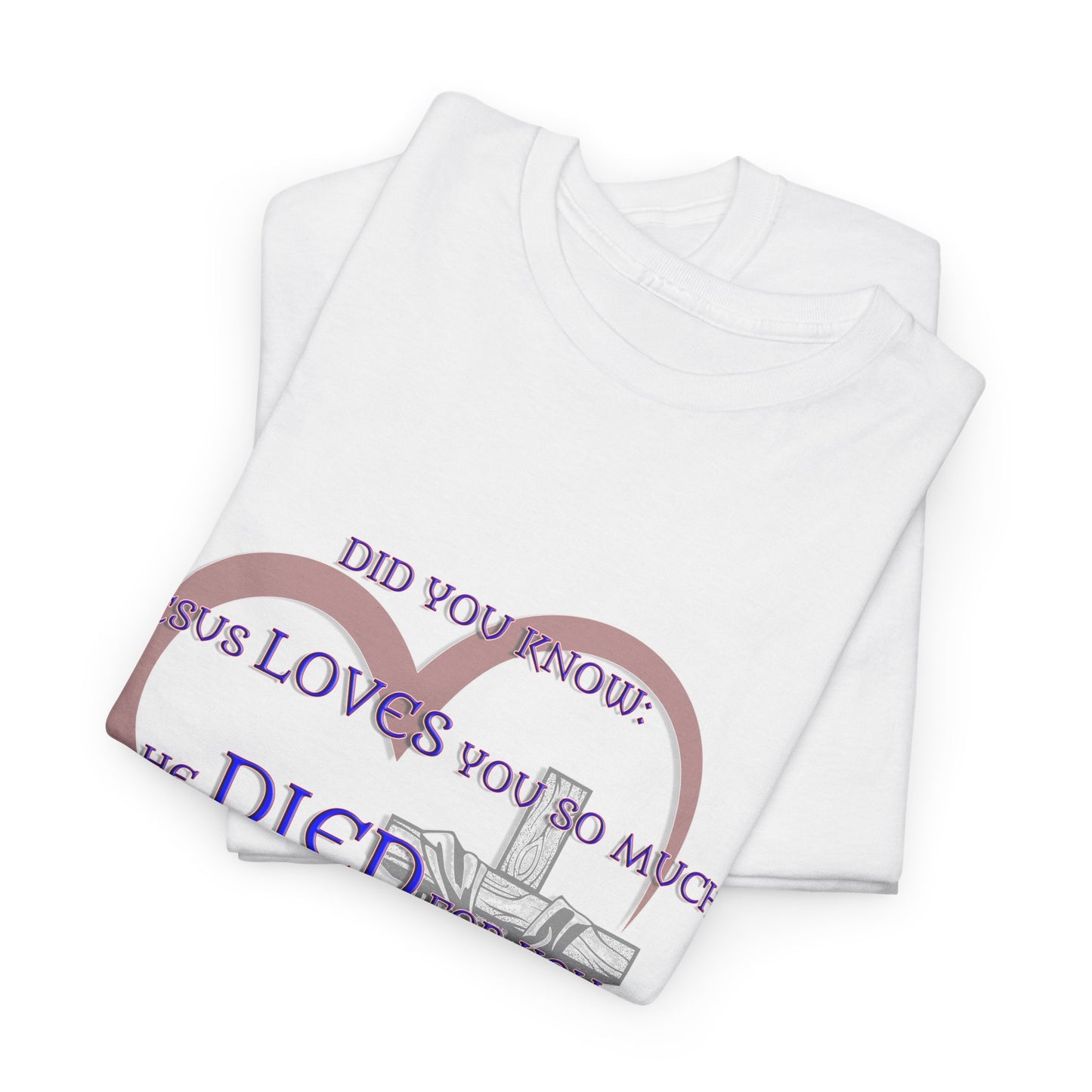 Jesus Loves you _ Religious T-Shirt, Faith Inspired Gift, Spiritual Apparel, Church Wear