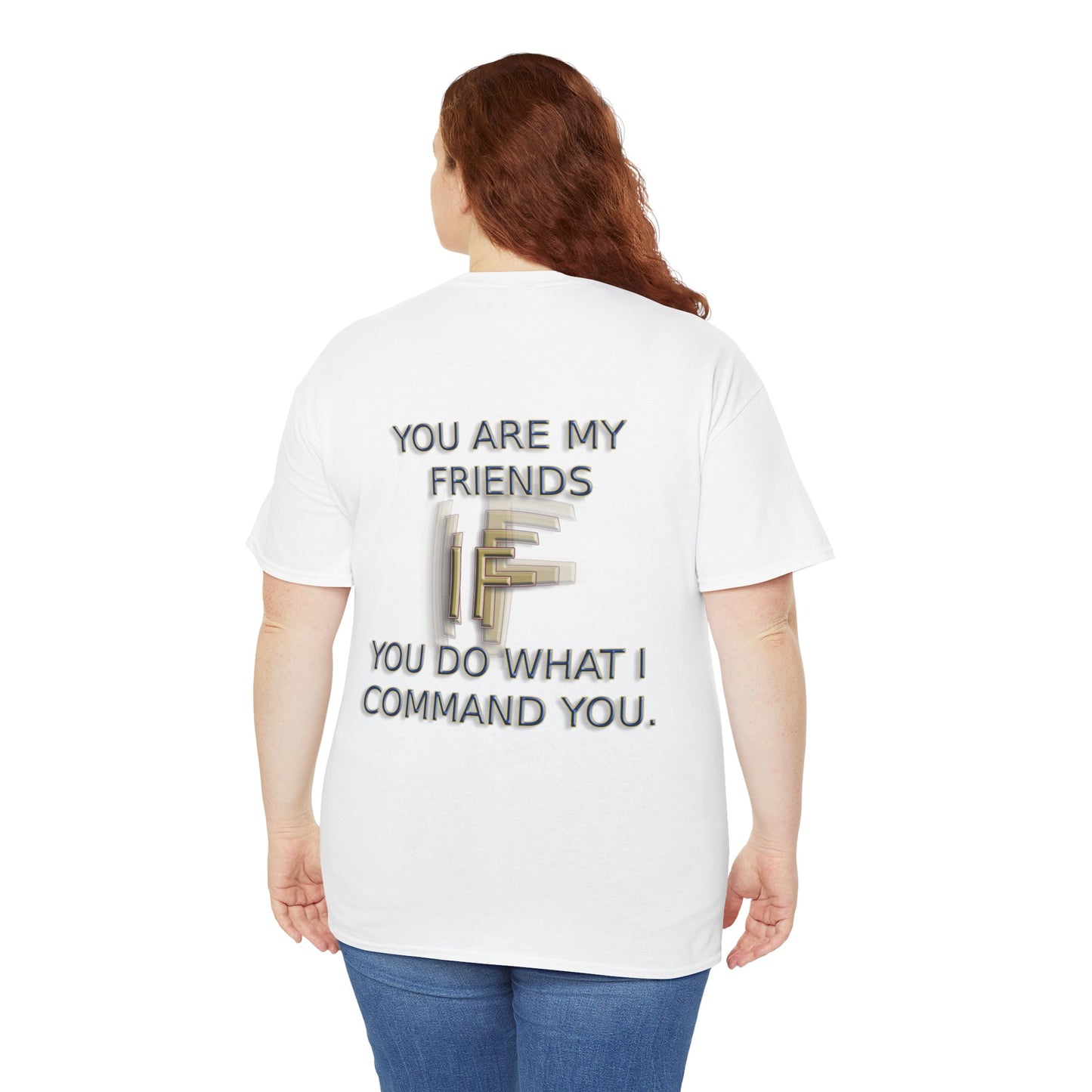 Faith Inspired T-Shirt - My Friend Is Jesus if I Follow His Commands