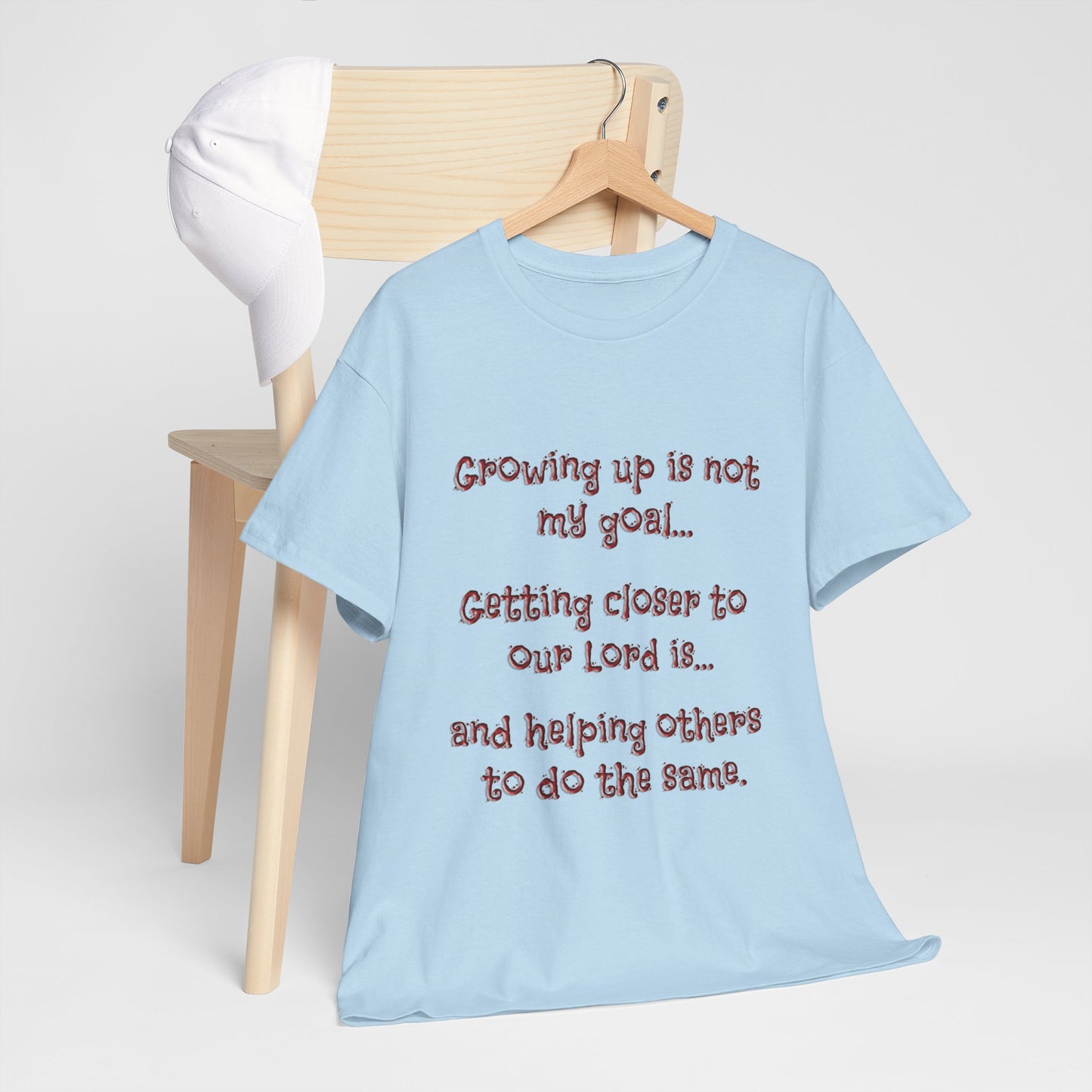 Faith Inspired T-Shirt - My Goal Is not to grow up!