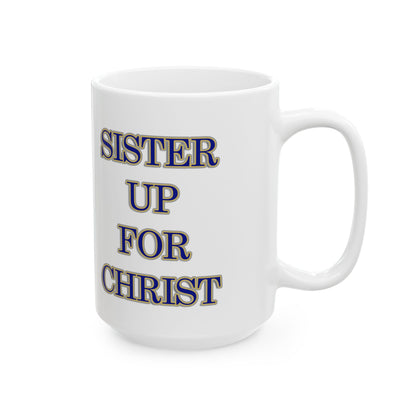 Sister Up for Christ | Christian Mug | Galatians 3:28