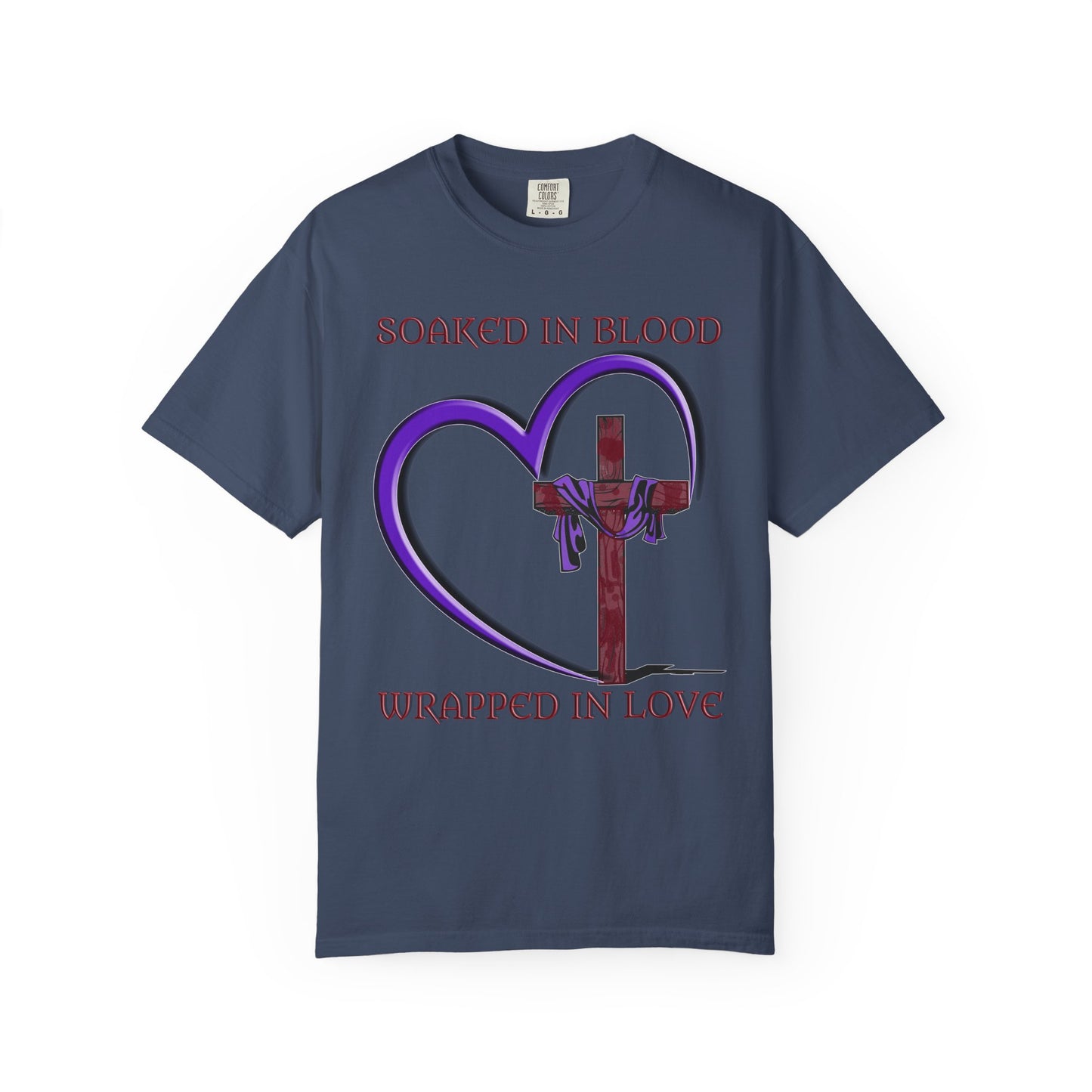 Soaked in Blood Wrapped in Love Christian T-Shirt | Religious Apparel | Comfort Colors Spiritual Gift
