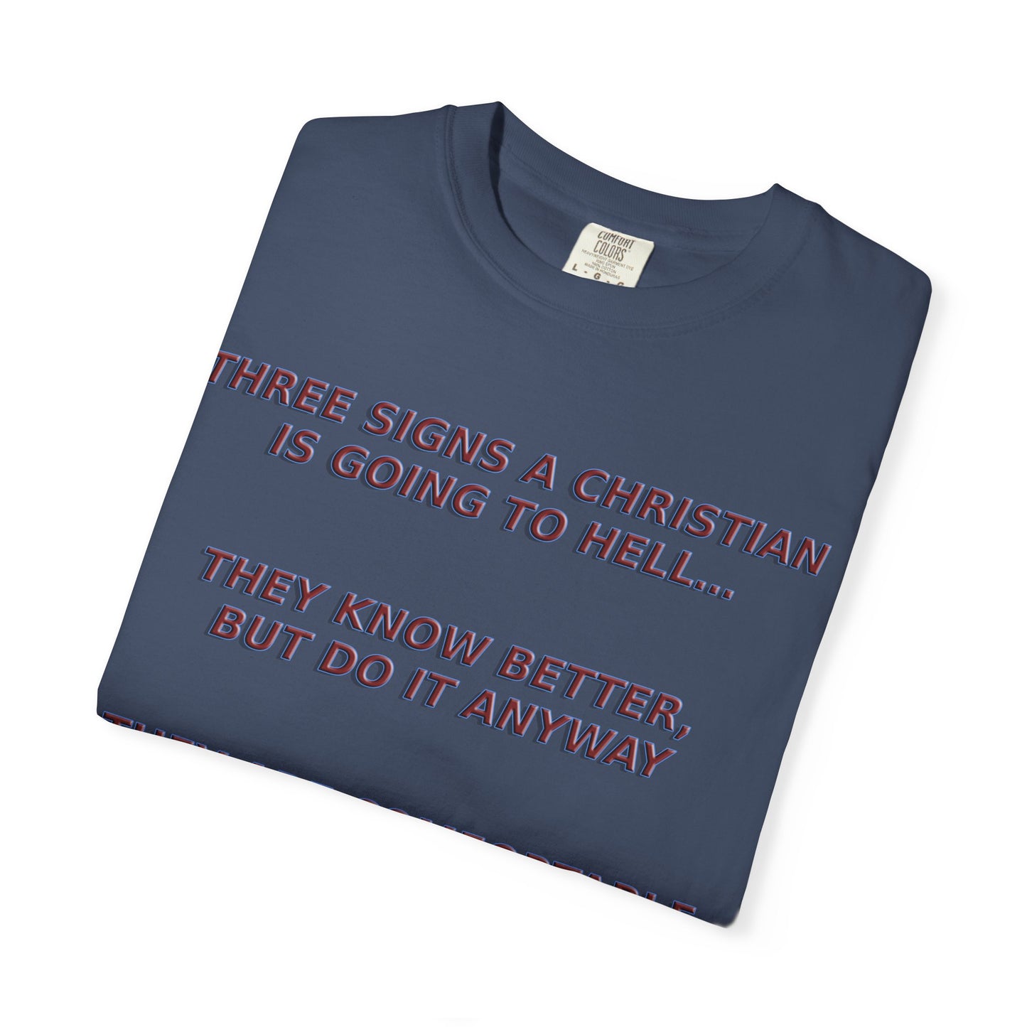 Christian Going to Hell Signs T-Shirt | Bold Faith Statement | Comfort Colors Premium Apparel