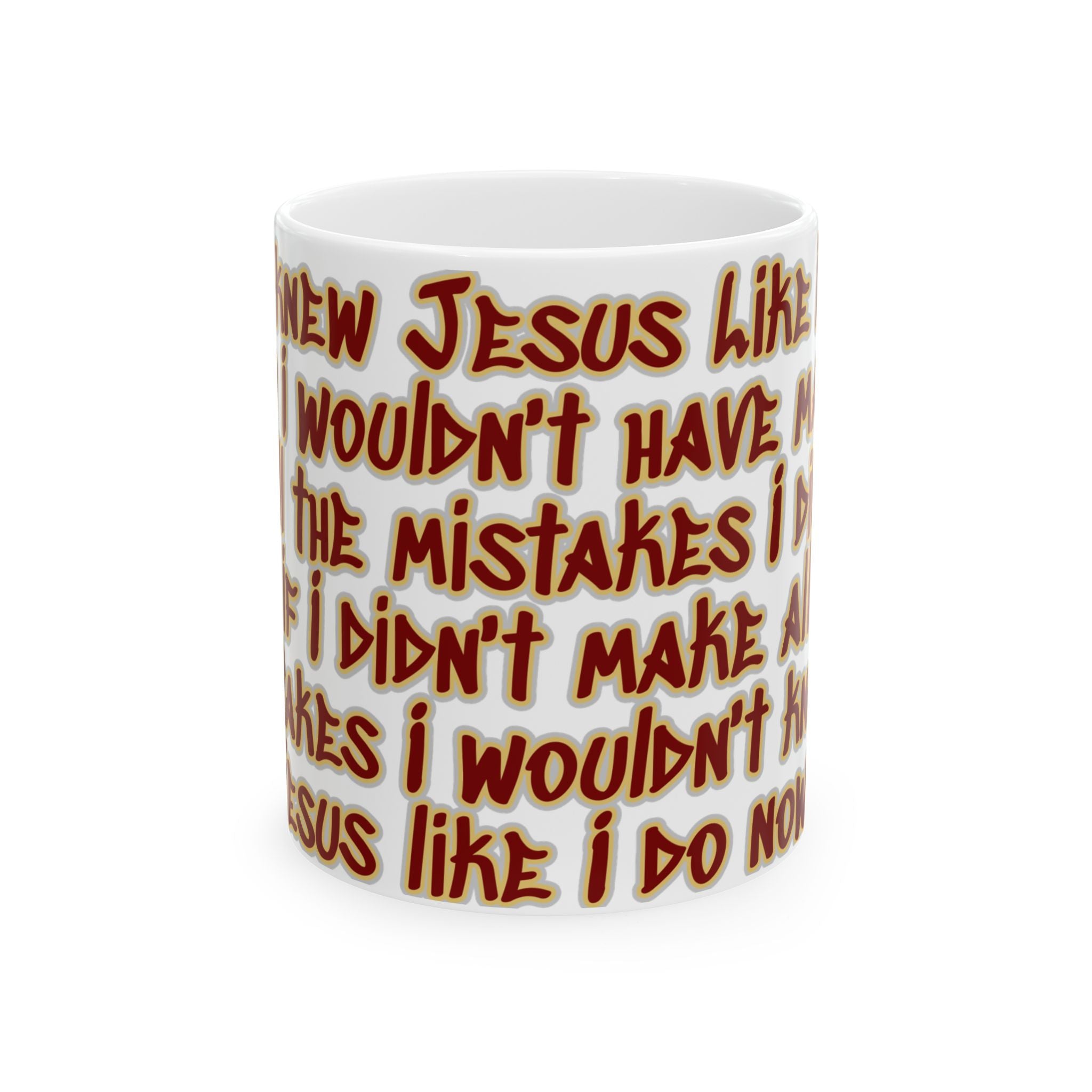 Jesus Loves My Mistakes Ceramic Mug — Funny Faith Coffee Cup (11oz & 15oz)