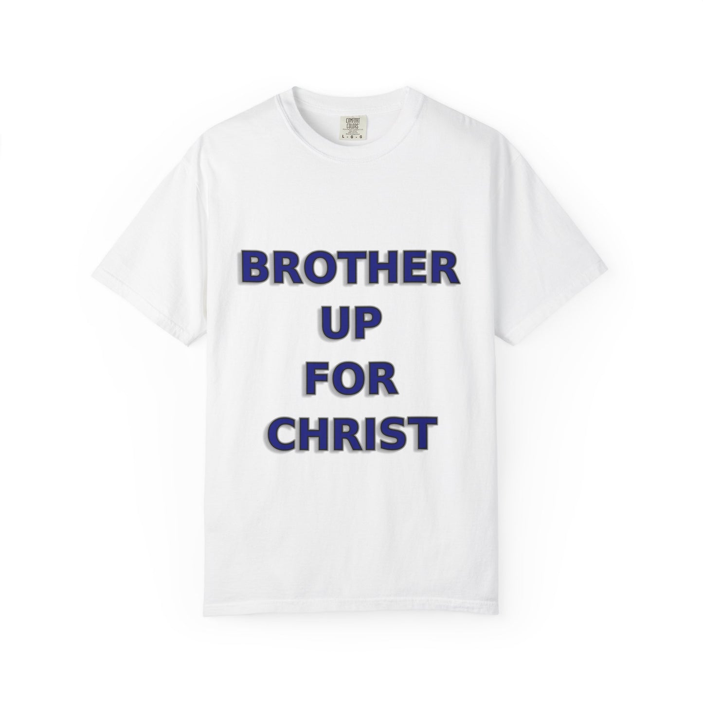 Brother Up for Christ - Christian Unity T-Shirt