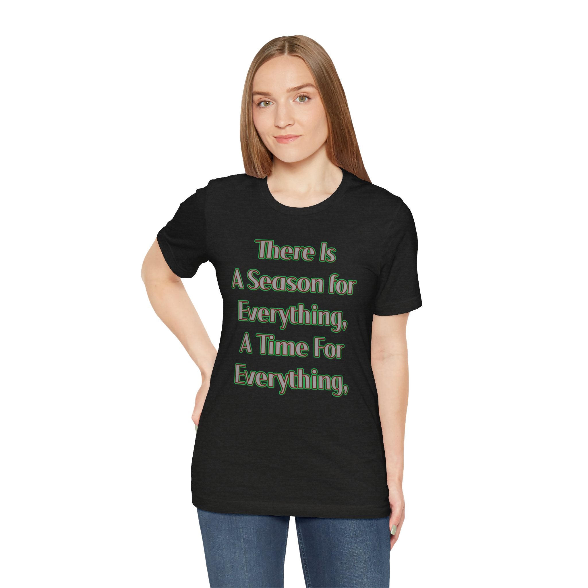 There Is A Season for Everything T-Shirt - Ecclesiastes 3:1 & Psalm 27:14 Faith Apparel