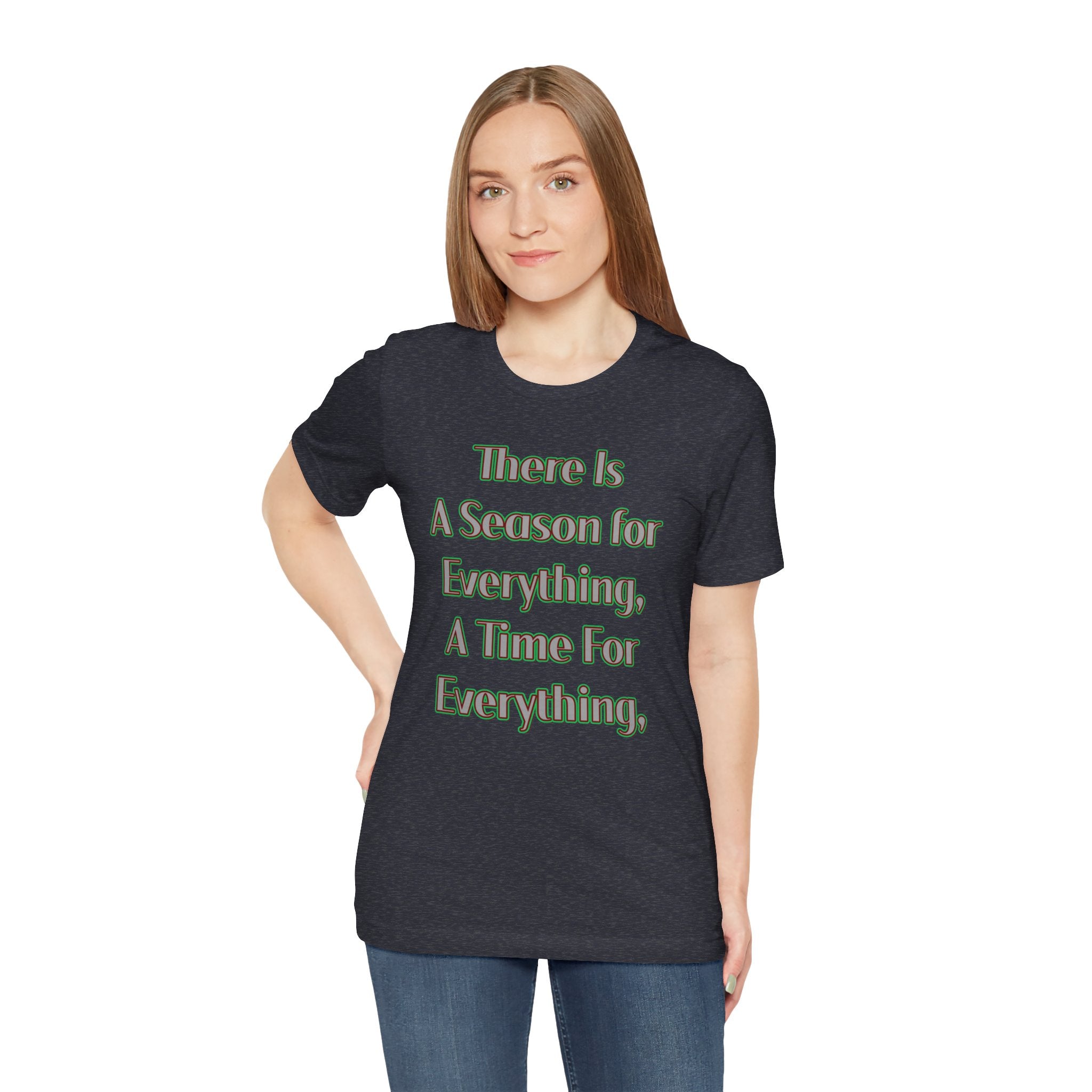 There Is A Season for Everything T-Shirt - Ecclesiastes 3:1 & Psalm 27:14 Faith Apparel