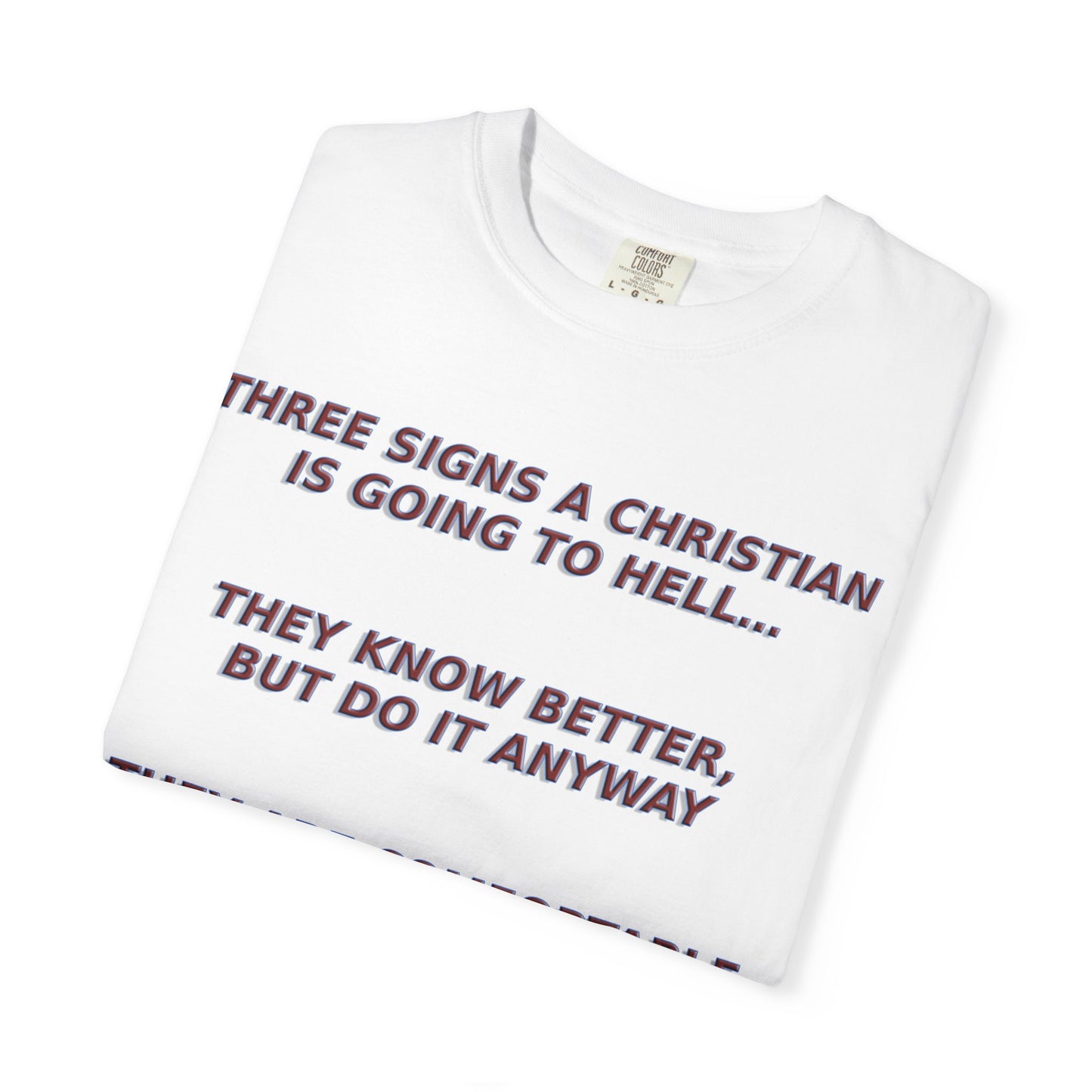 Christian Going to Hell Signs T-Shirt | Bold Faith Statement | Comfort Colors Premium Apparel