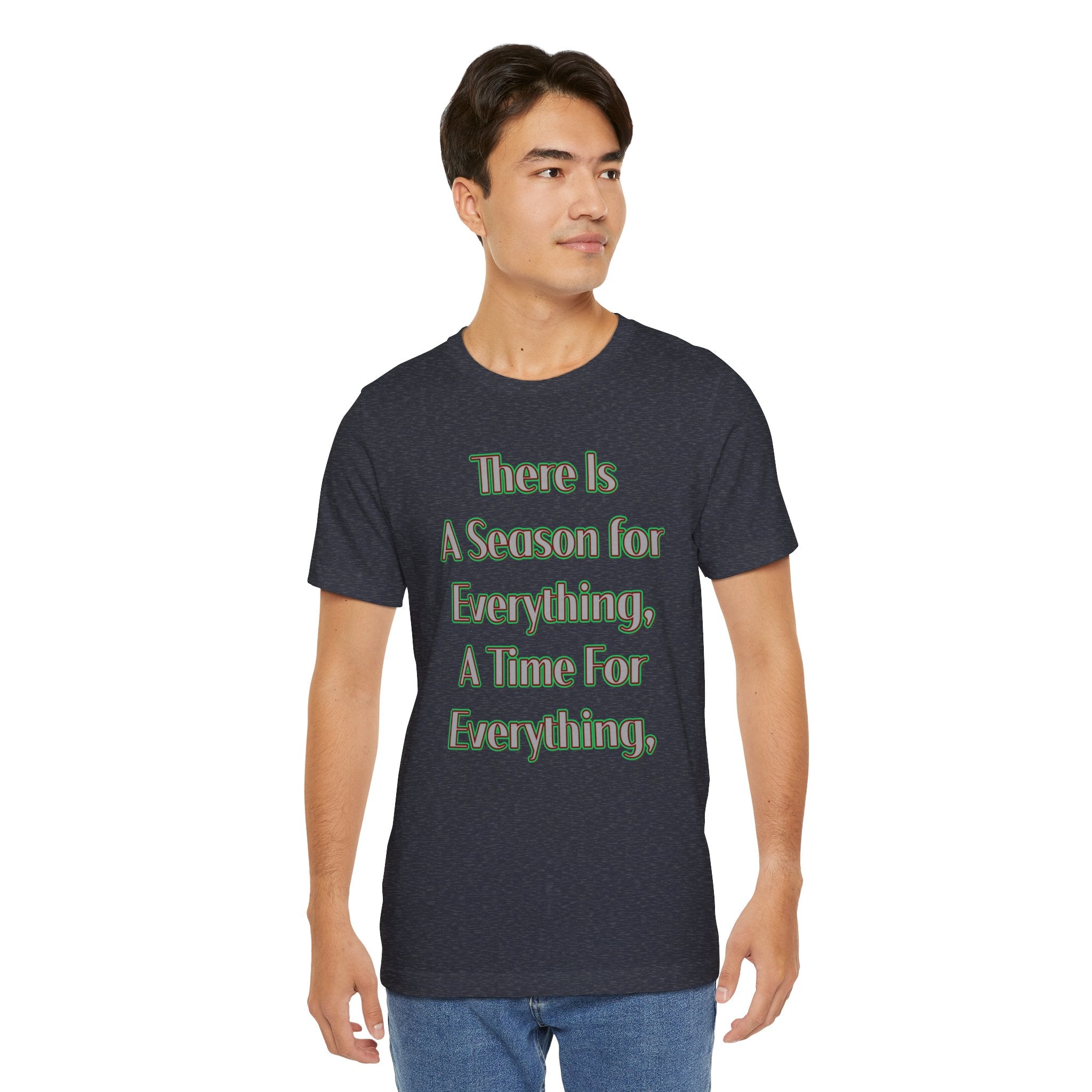 There Is A Season for Everything T-Shirt - Ecclesiastes 3:1 & Psalm 27:14 Faith Apparel