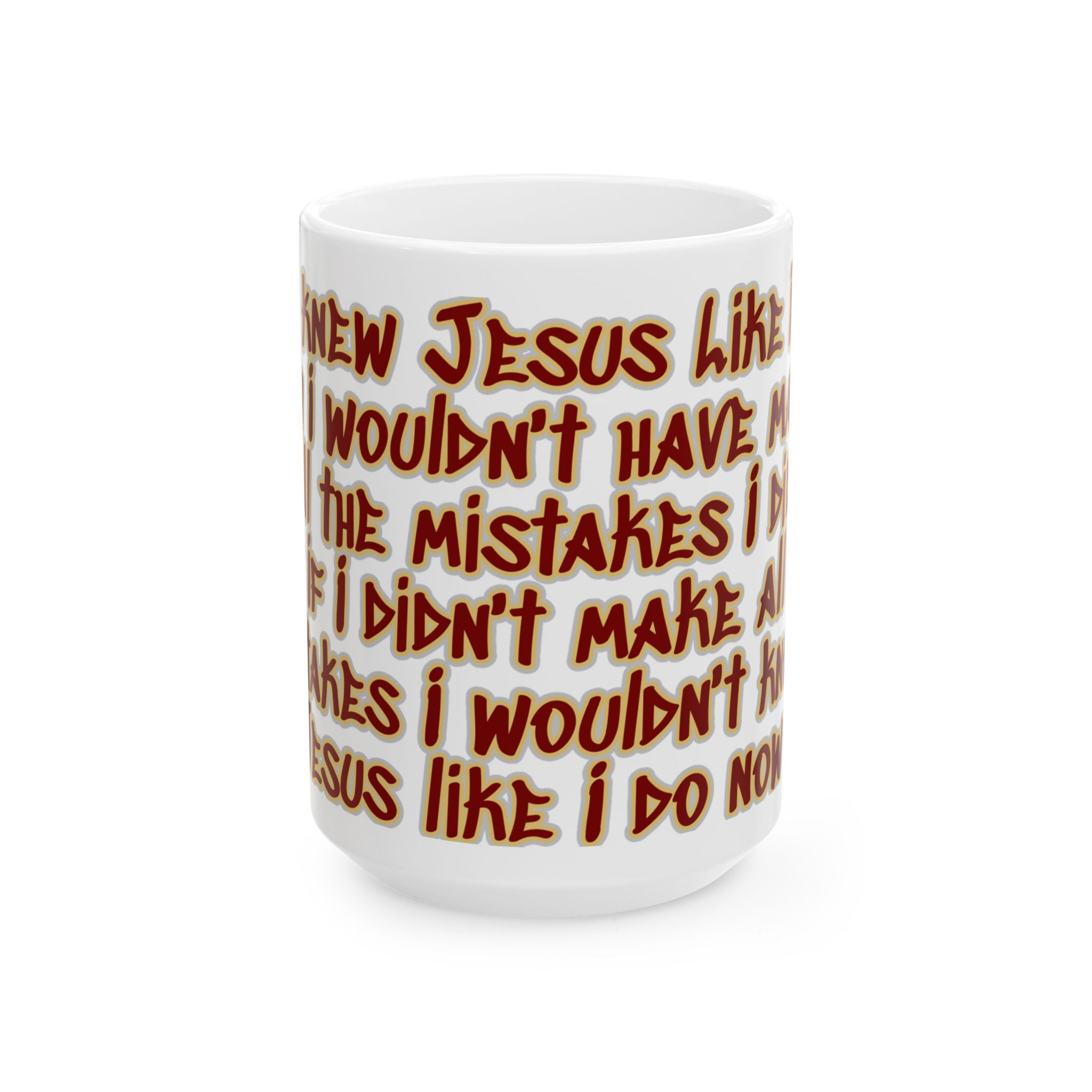 Jesus Loves My Mistakes Ceramic Mug — Funny Faith Coffee Cup (11oz & 15oz)