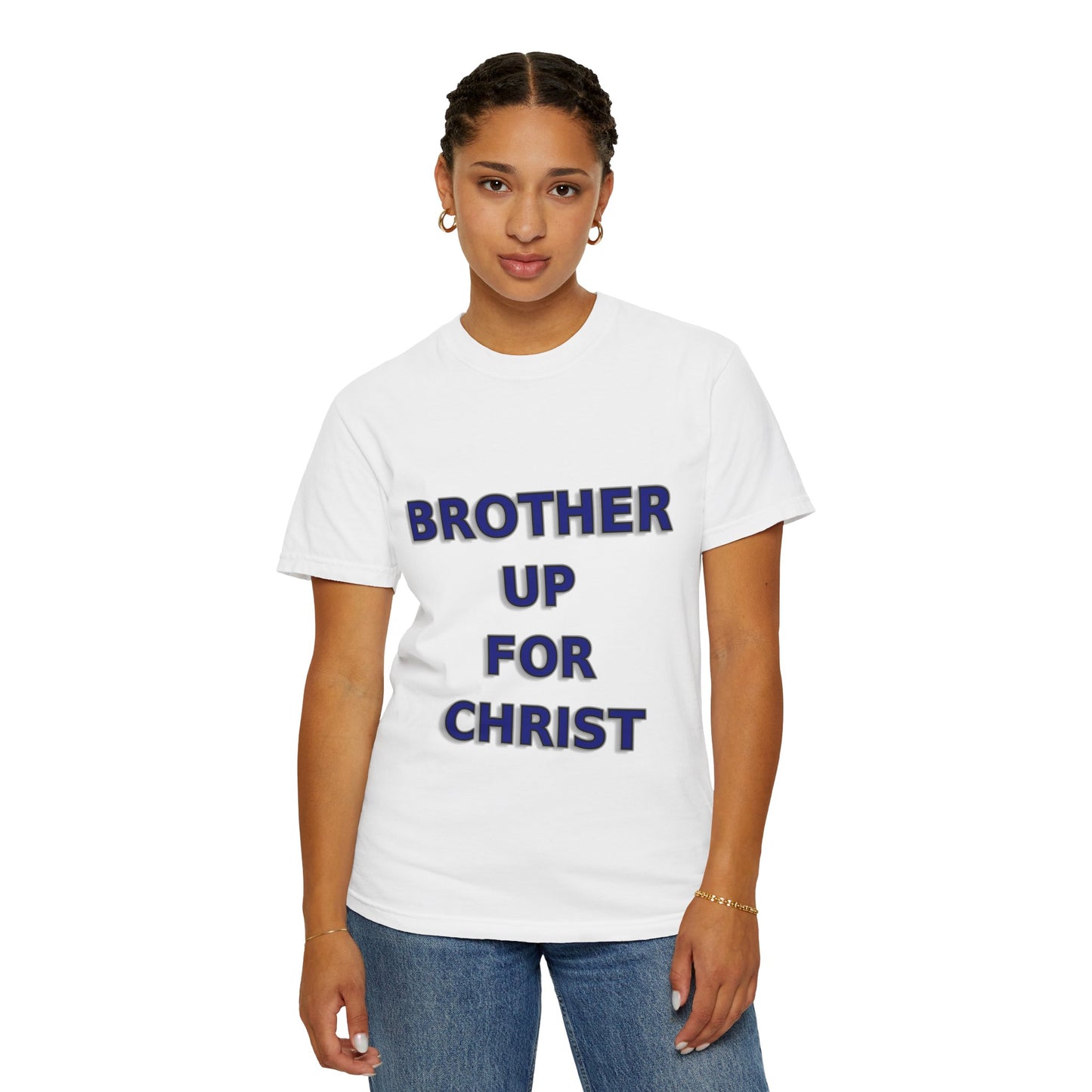 Brother Up for Christ - Christian Unity T-Shirt