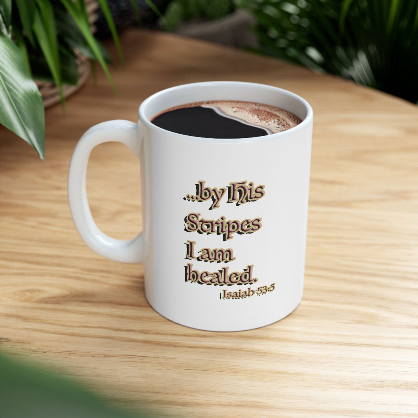 By His Stripes | Christian Mug | Isaiah 53:5