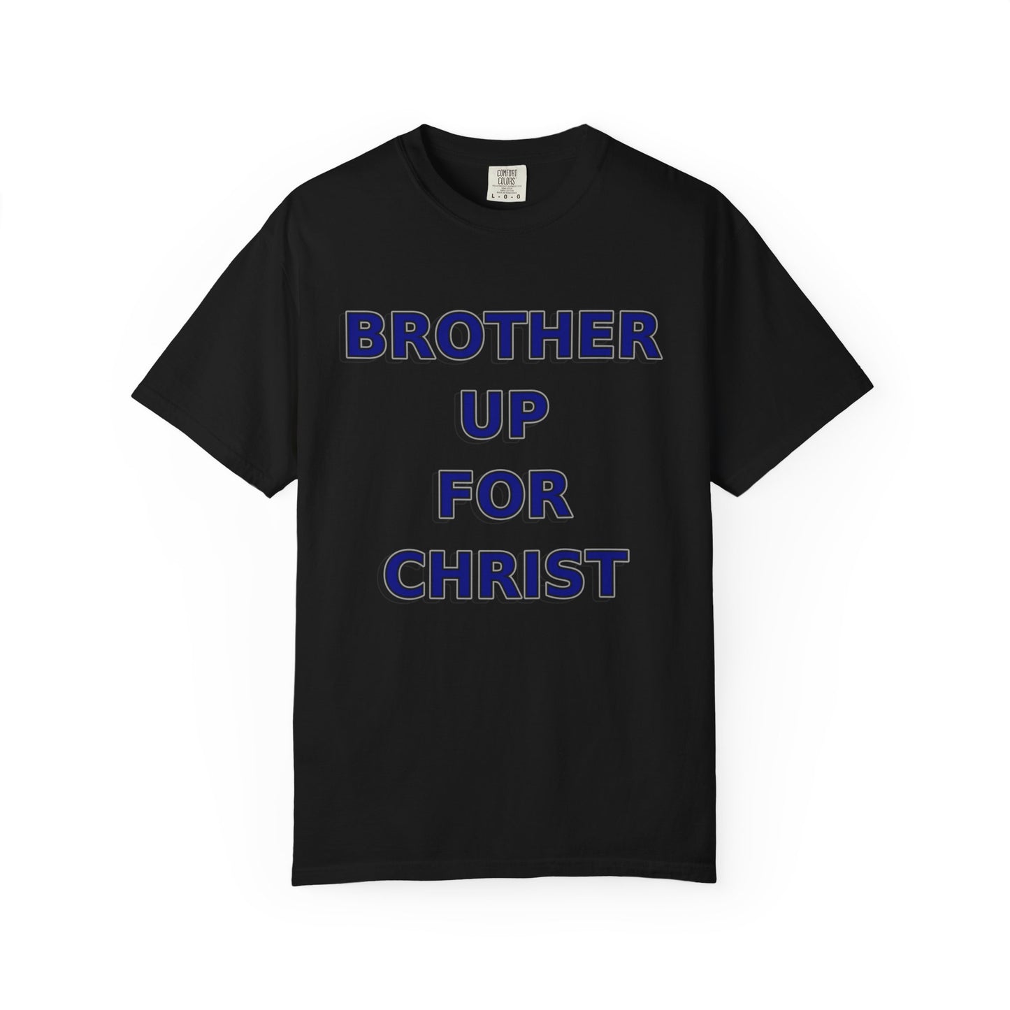 Brother Up for Christ - Stand Strong in Faith Tee