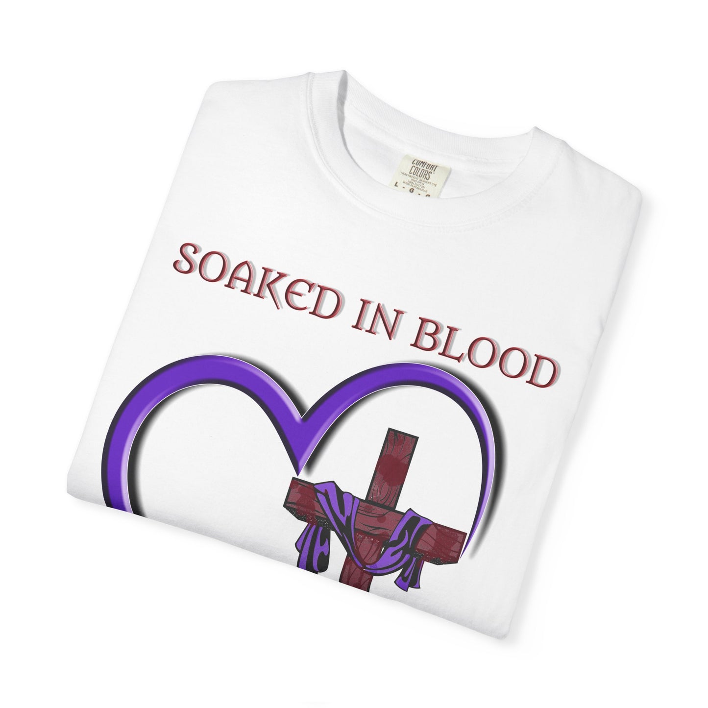 Soaked in Blood Wrapped in Love Christian T-Shirt | Religious Apparel | Comfort Colors Spiritual Gift