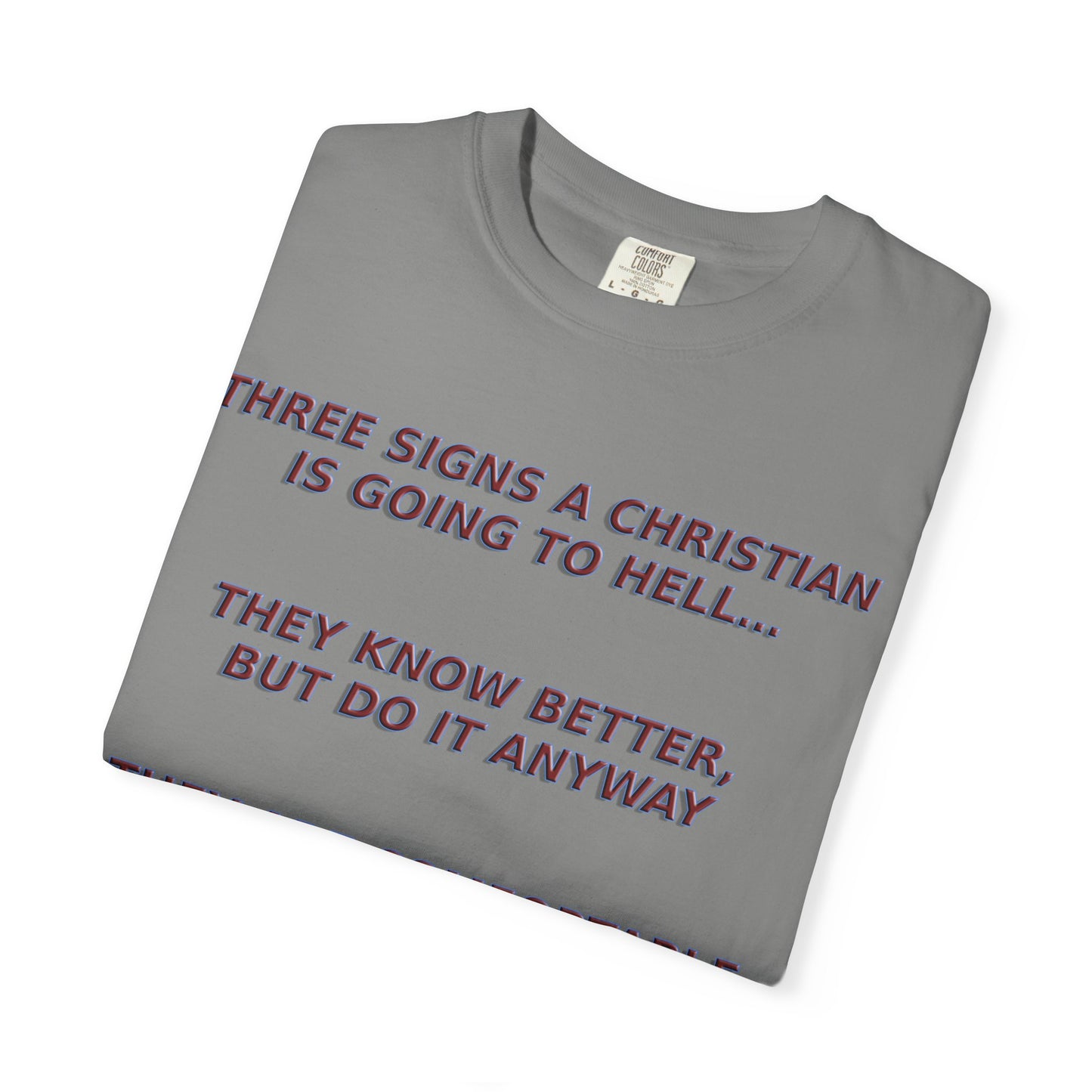 Christian Going to Hell Signs T-Shirt | Bold Faith Statement | Comfort Colors Premium Apparel