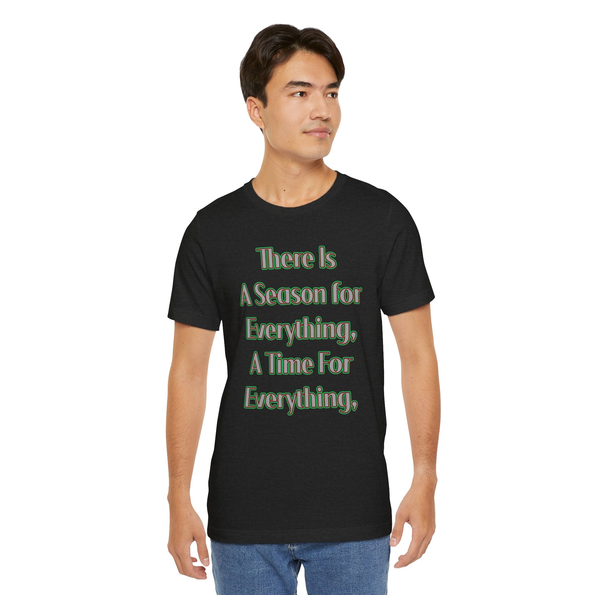 There Is A Season for Everything T-Shirt - Ecclesiastes 3:1 & Psalm 27:14 Faith Apparel