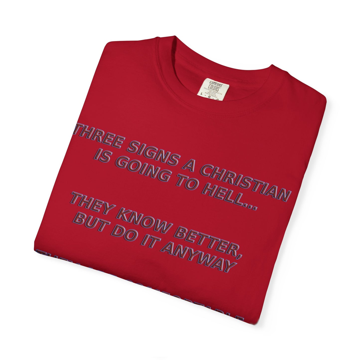 Christian Going to Hell Signs T-Shirt | Bold Faith Statement | Comfort Colors Premium Apparel