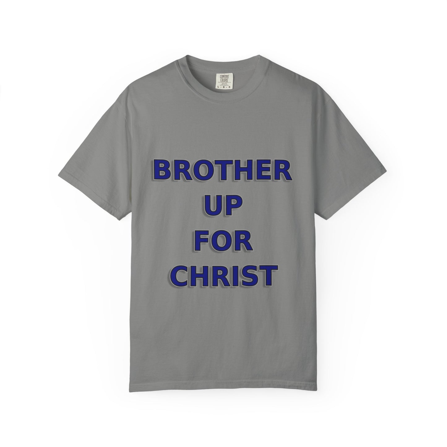 Brother Up for Christ - Christian Unity T-Shirt