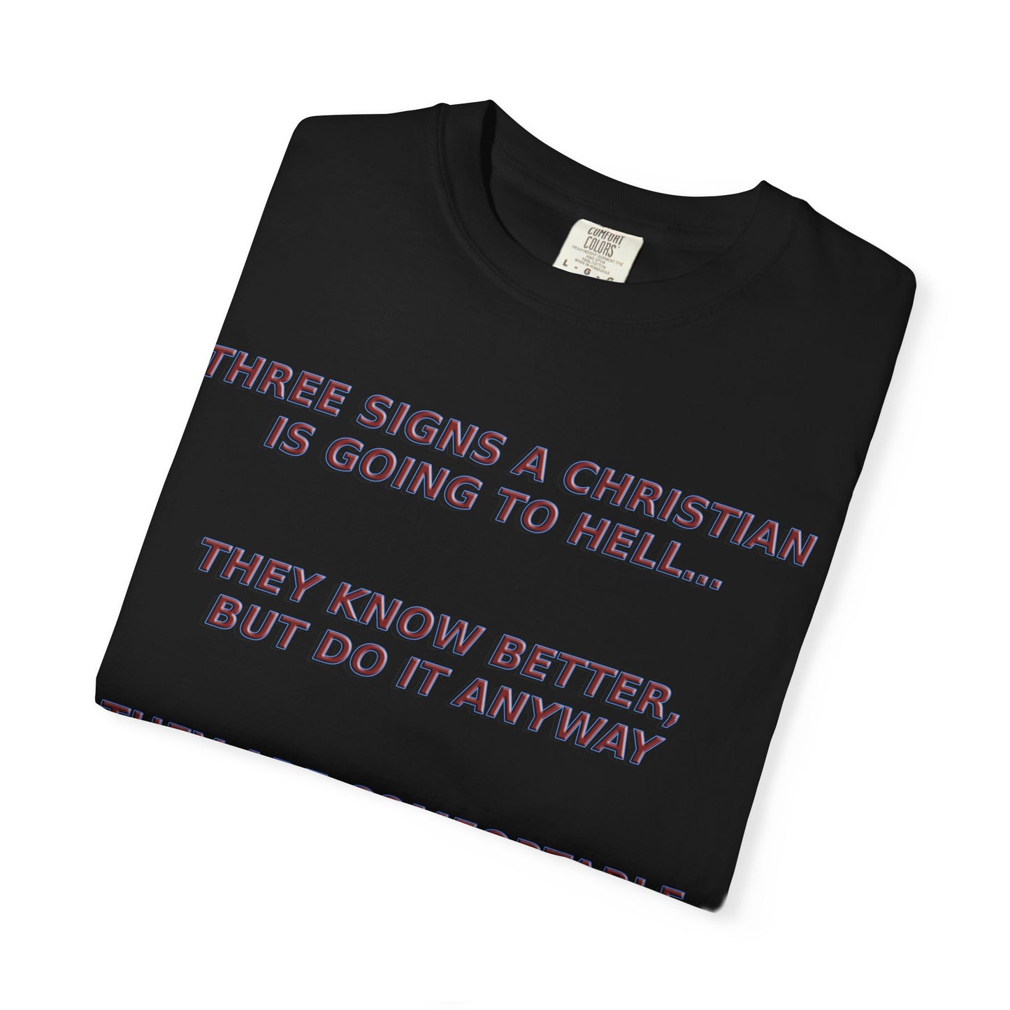 Christian Going to Hell Signs T-Shirt | Bold Faith Statement | Comfort Colors Premium Apparel