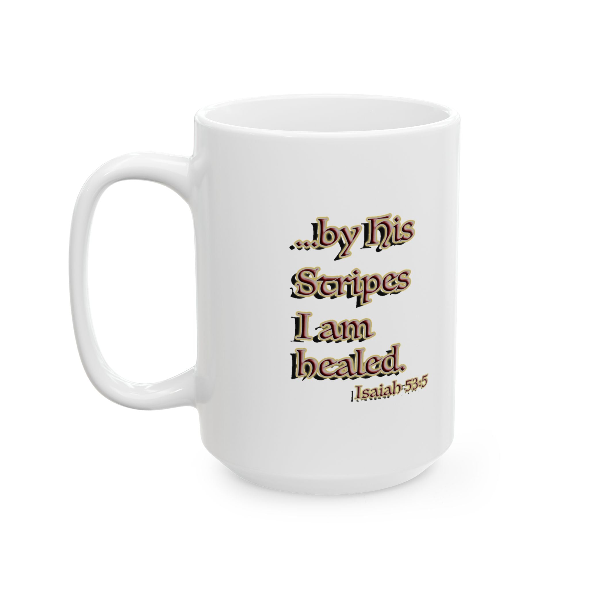 By His Stripes Mug - Isaiah 53:5 Healing and Redemption Drinkware