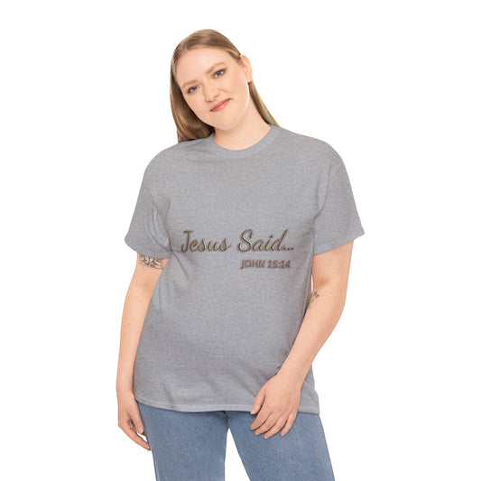 Faith Inspired T-Shirt - My Friend Is Jesus if I Follow His Commands