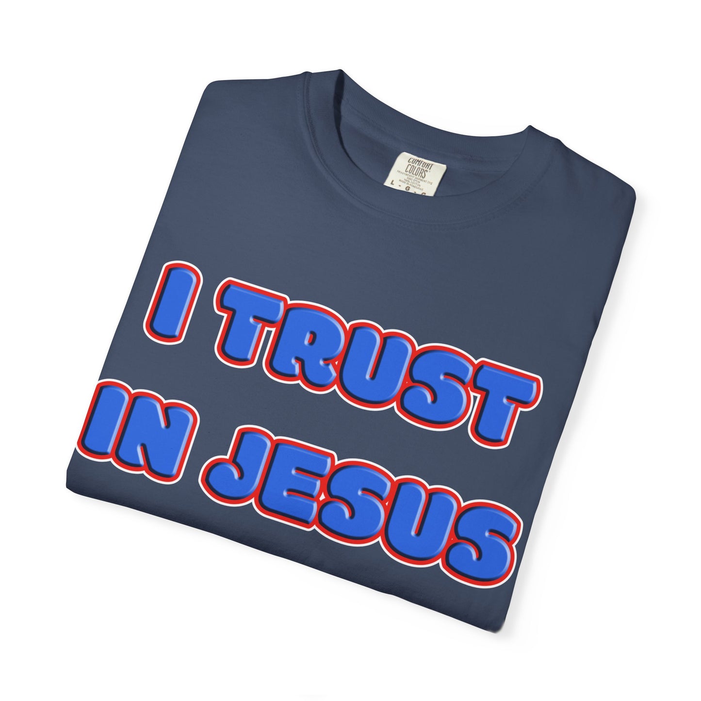 Jesus Trust Christian T-Shirt | Faith-Inspired Comfort Colors Apparel | Spiritual Encouragement Wear
