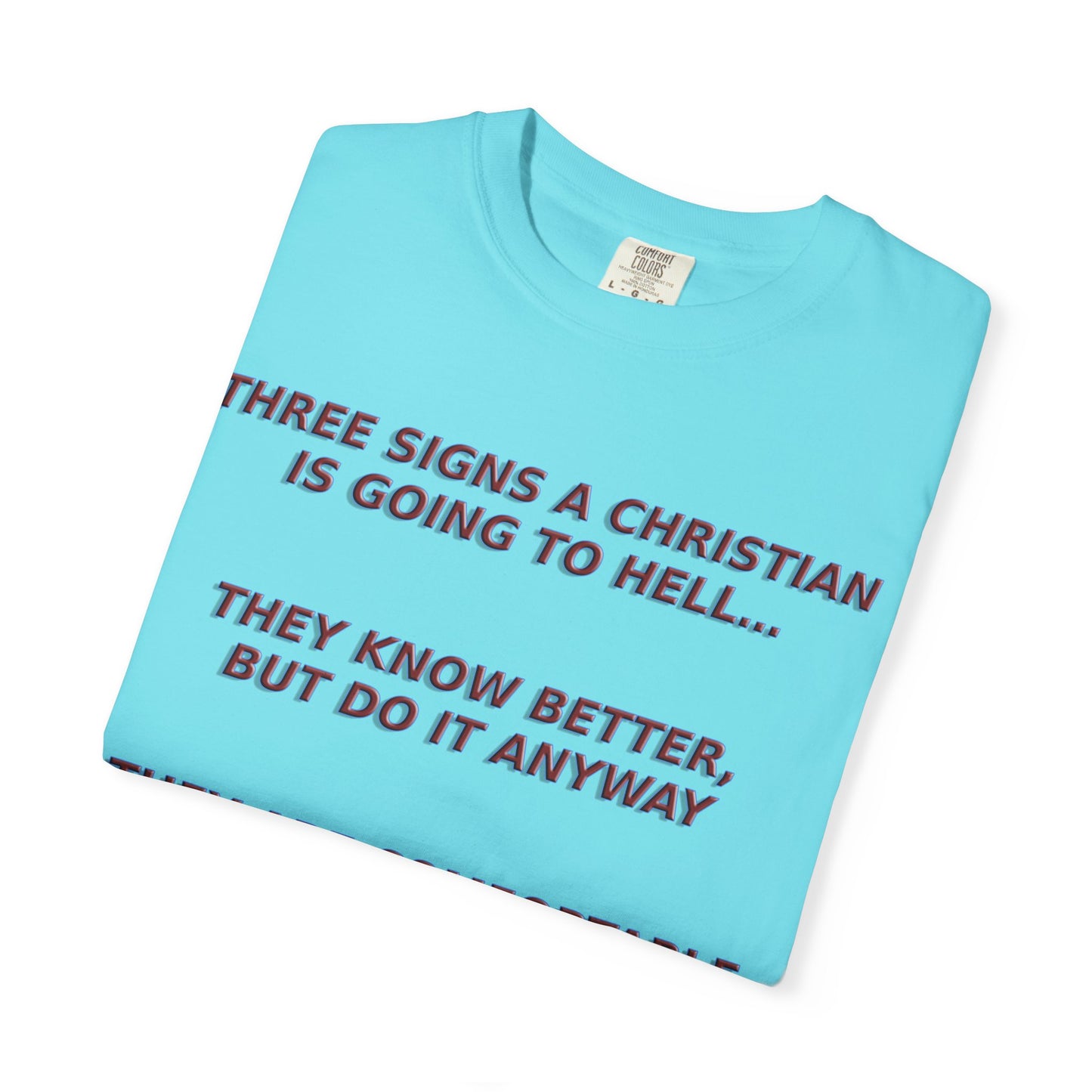 Christian Going to Hell Signs T-Shirt | Bold Faith Statement | Comfort Colors Premium Apparel