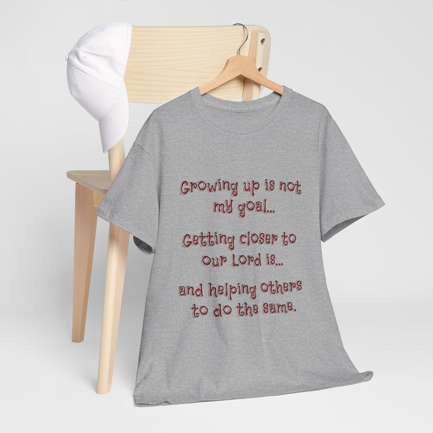 Faith Inspired T-Shirt - My Goal Is not to grow up!