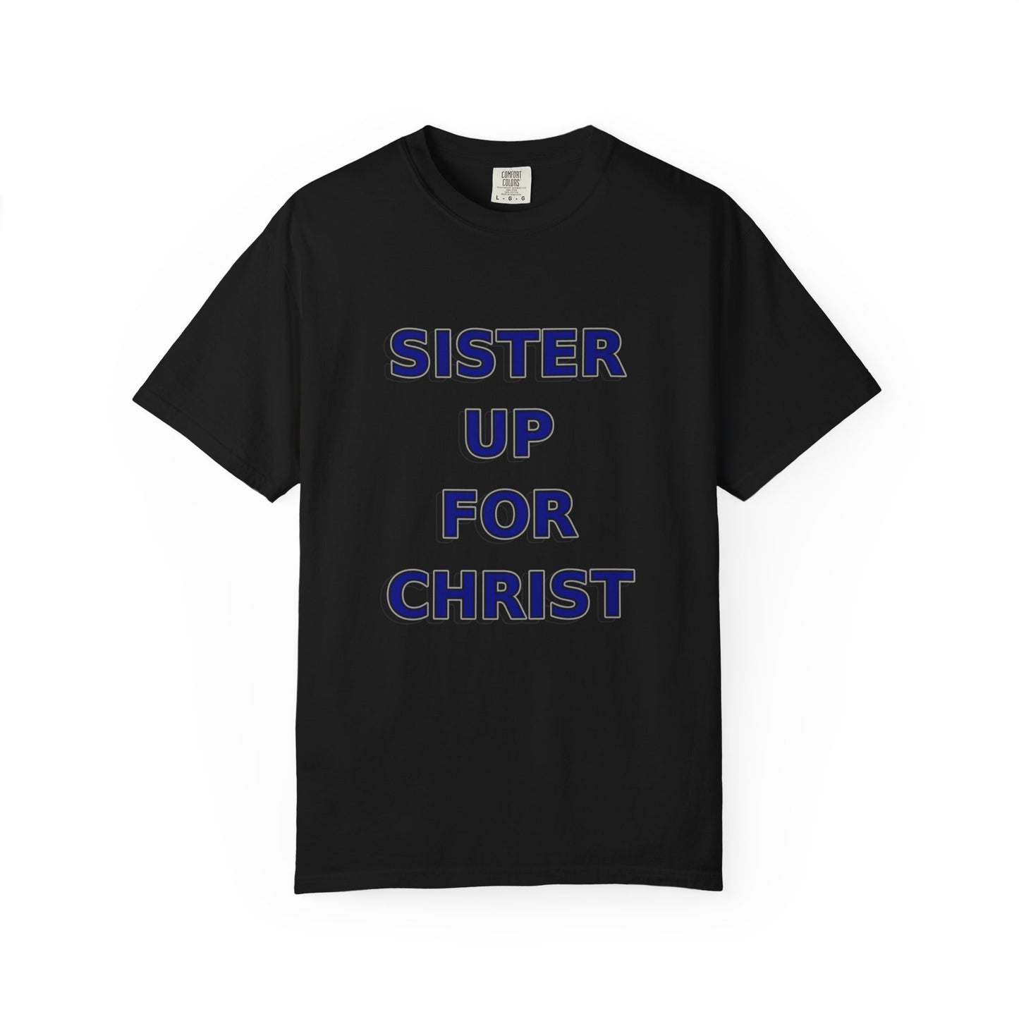 Sister Up for Christ - Women's Christian Unity Shirt