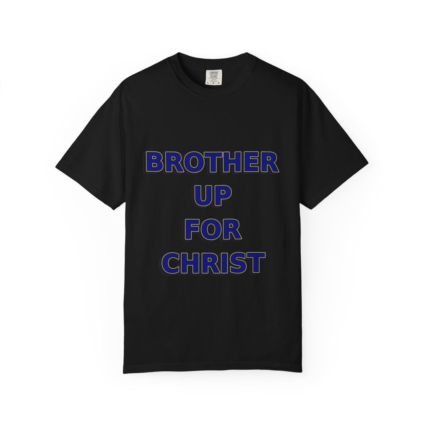 Brother Up for Christ - Christian Unity T-Shirt