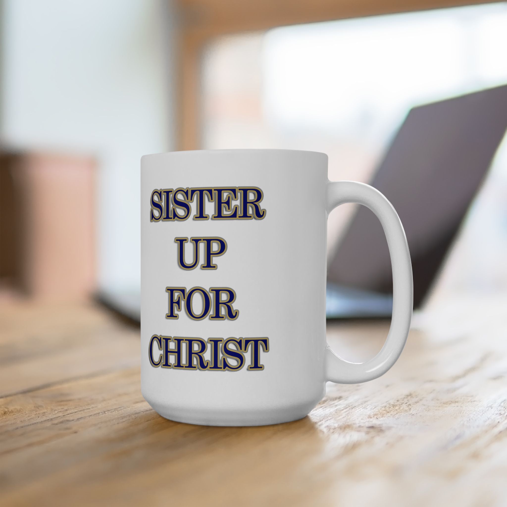 Sister Up for Christ Mug - Galatians 3:28 Sisterhood and Unity Drinkware