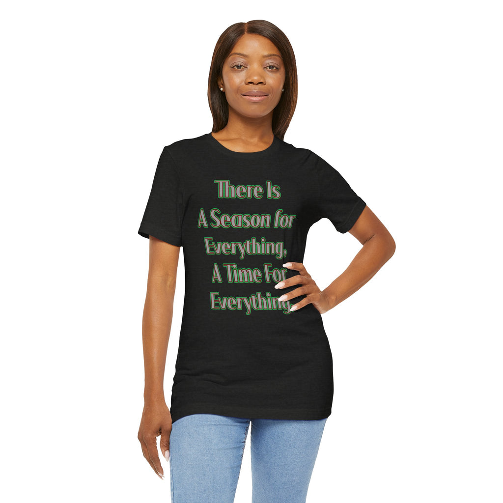 There Is A Season for Everything T-Shirt - Ecclesiastes 3:1 & Psalm 27:14 Faith Apparel