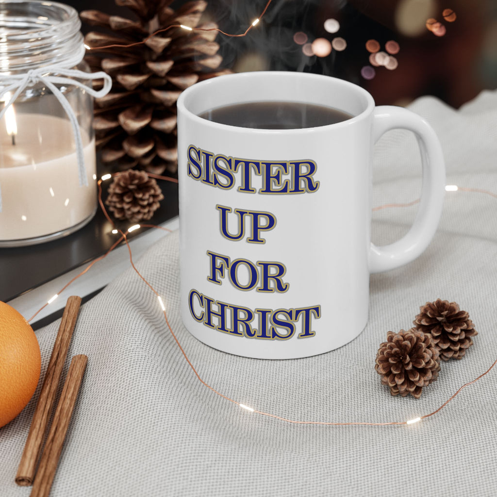 Sister Up for Christ Mug - Galatians 3:28 Sisterhood and Unity Drinkware